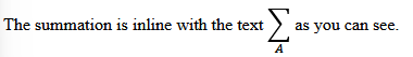 Text: The summation is inline with the text with large ∑ sub A as you can see.